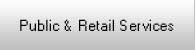 Public & Retail Services
